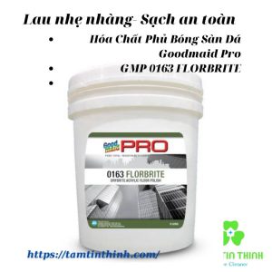 Hóa Chất Phủ Bóng Sàn Đá Goodmaid Pro GMP 0163 FLORBRITE